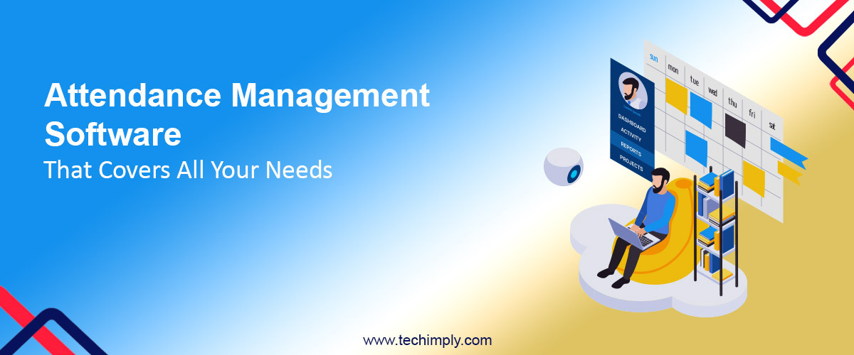 Attendance Management Software: Your Comprehensive Solution.